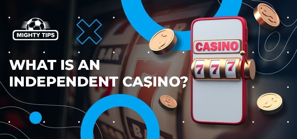 Exploring the New Independent Casinos in the UK Exploring the New Independent Casinos in the UK