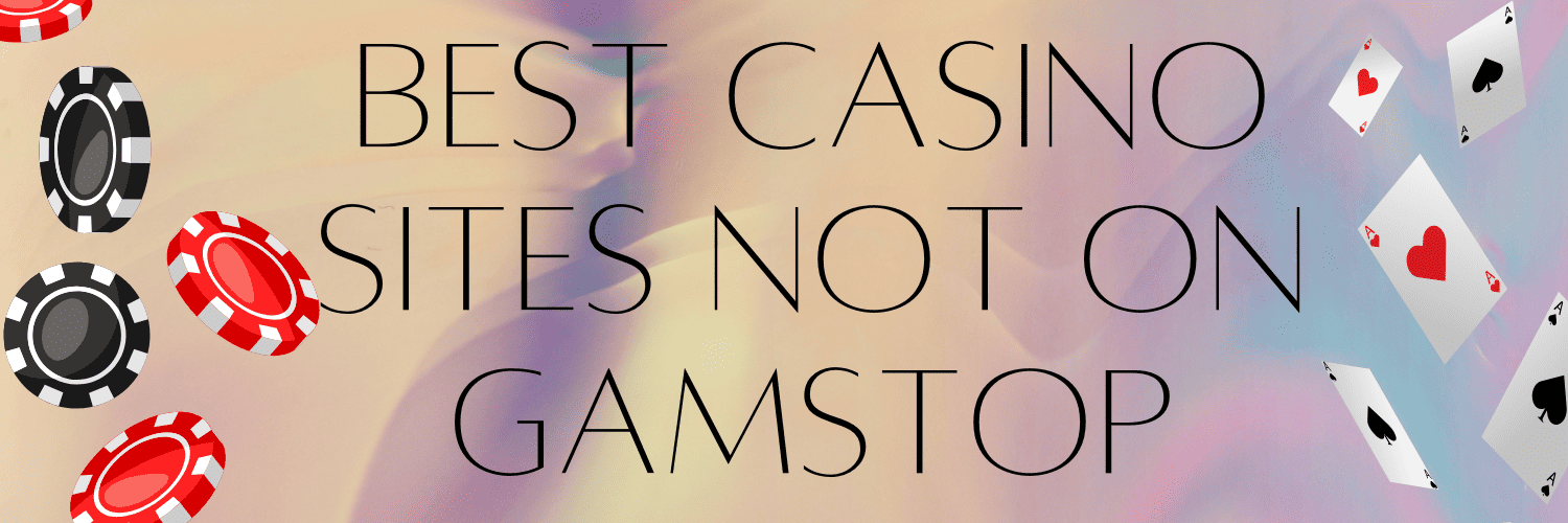 Top Online Casinos Not Using GamStop for 2023 Top Online Casinos Not Using GamStop for 2023