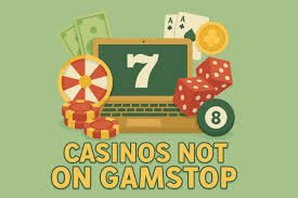 Exploring Not on Gamstop Casinos A Guide to Non-Gamstop Online Gambling